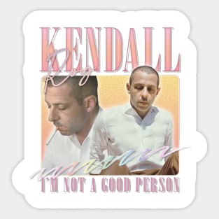 Kendall Roy - I'm Not A Good Person Sticker